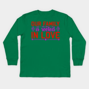 our family is rooted in love Kids Long Sleeve T-Shirt